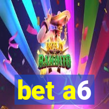 bet a6